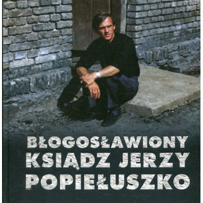 Błogosławiony ksiądz Jerzy Popiełuszko