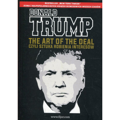The Art of the Deal, czyli sztuka robienia interesów