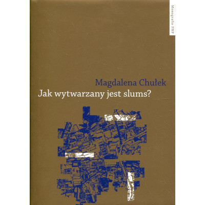 Jak wytwarzany jest slums?