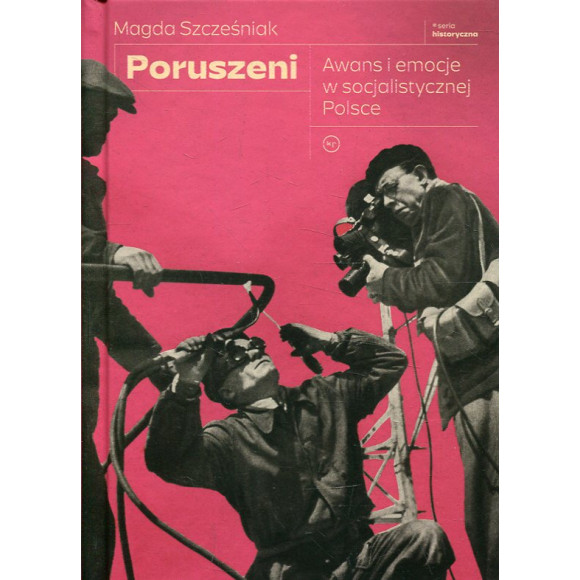 Poruszeni. Awans i emocje w socjalistycznej Polsce
