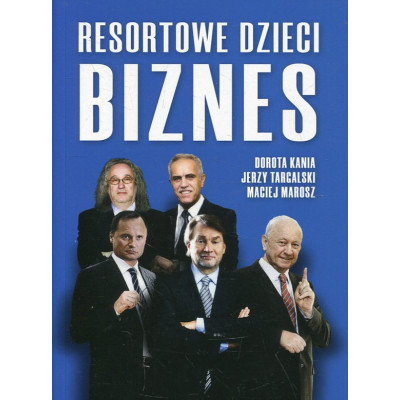 Resortowe dzieci Biznes