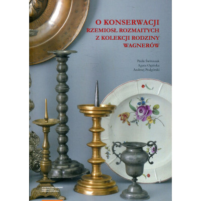 O konserwacji rzemiosł rozmaitych z kolekcji rodziny Wagnerów