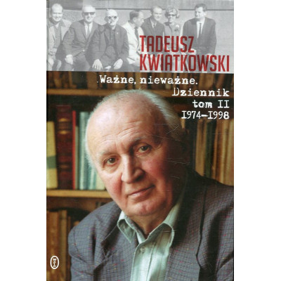Ważne, nieważne Dziennik tom II 1974-1998