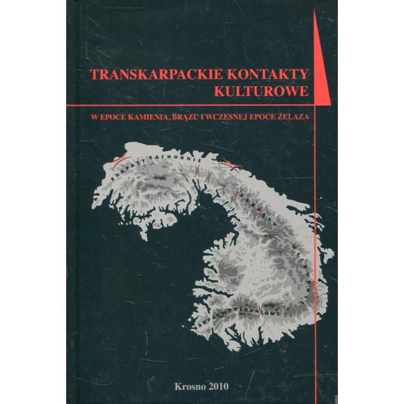 Transkarpackie kontakty kulturowe w epoce kamienia, brązu i wczesnej epoce żelaza