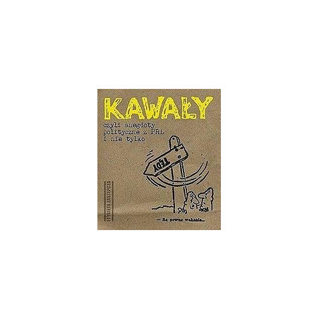 Kawały czyli anegdoty polityczne z PRL i nie tylko