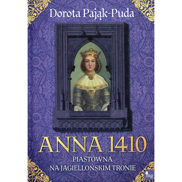 Anna 1410. Piastówna na jagiellońskim tronie