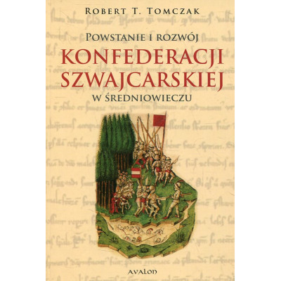 Powstanie i rozwój Konfederacji Szwajcarskiej w średniowieczu