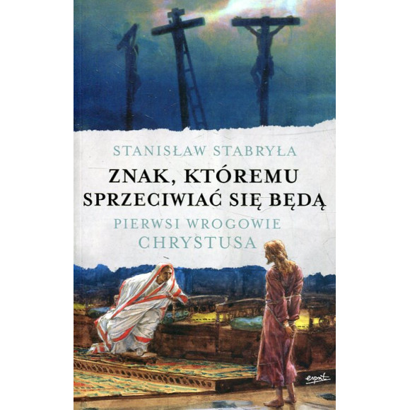 Znak, któremu sprzeciwiać się będą