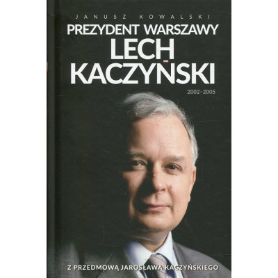 Prezydent Warszawy Lech Kaczyński