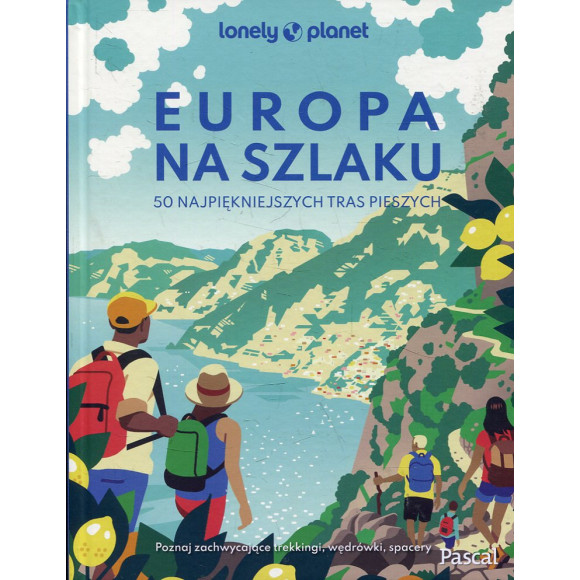 Europa na szlaku 50 najpiękniejszych tras pieszych