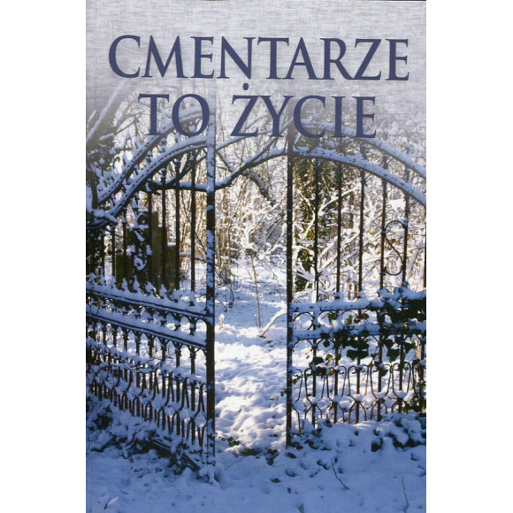 Cmentarze to życie