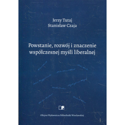 Powstanie, rozwój i znaczenie współczesnej myśli liberalnej