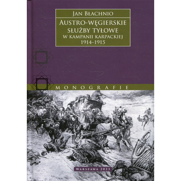 Austro-węgierskie służby tyłowe w kampanii karpackiej 1914-1915