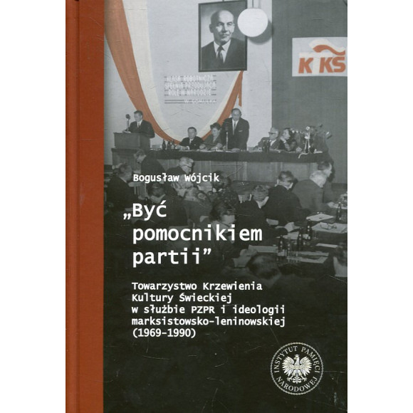 „Być pomocnikiem partii”