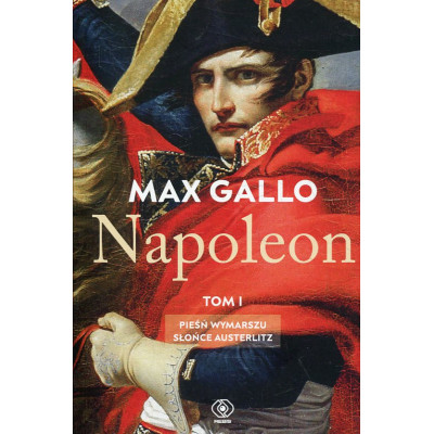 Napoleon, tom I: Pieśń wymarszu Słońce Austerlitz