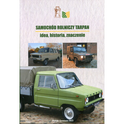 Samochód rolniczy Tarpan – idea, historia, znaczenie