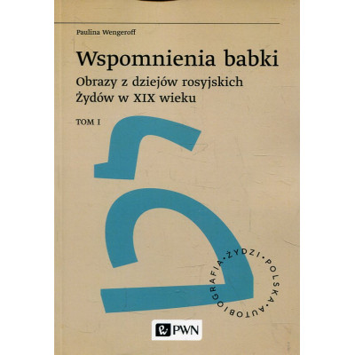 Wspomnienia babki. Tom 1