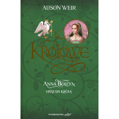 Anna Boleyn. Obsesja Króla