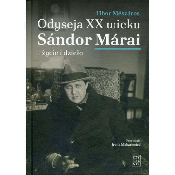 Odyseja XX wieku. Sándor Márai - życie i dzieło