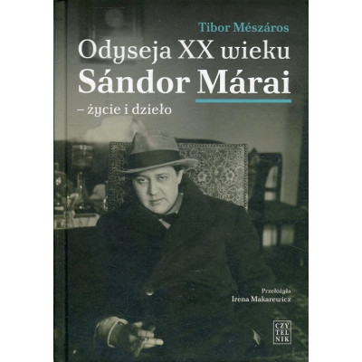 Odyseja XX wieku. Sándor Márai - życie i dzieło