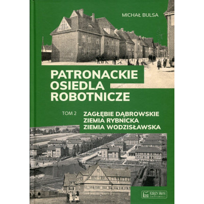 Patronackie osiedla robotnicze t.2