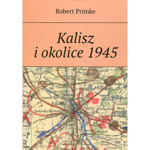 Kalisz i okolice 1945