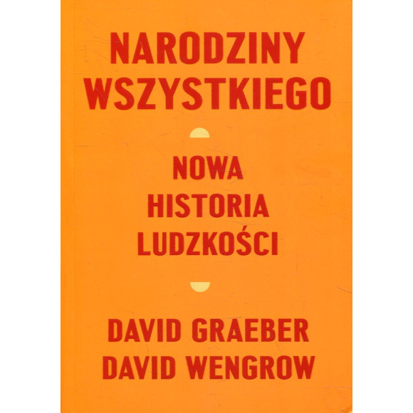 Narodziny wszystkiego Nowa historia ludzkości