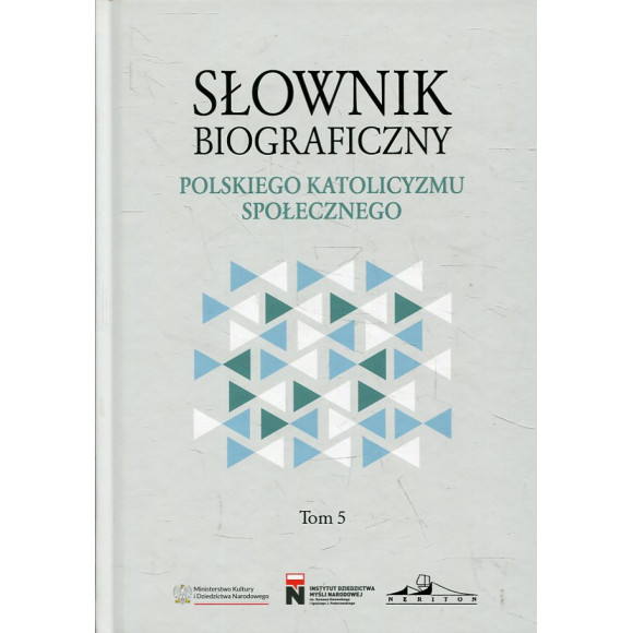 Słownik biograficzny polskiego katolicyzmu społecznego Tom 5