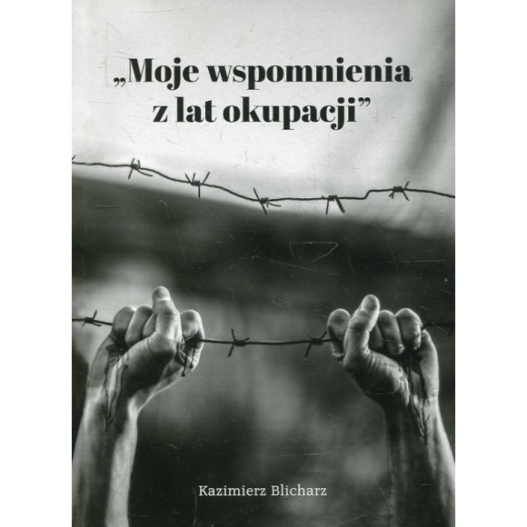 Moje wspomnienia z lat okupacji