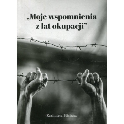 Moje wspomnienia z lat okupacji