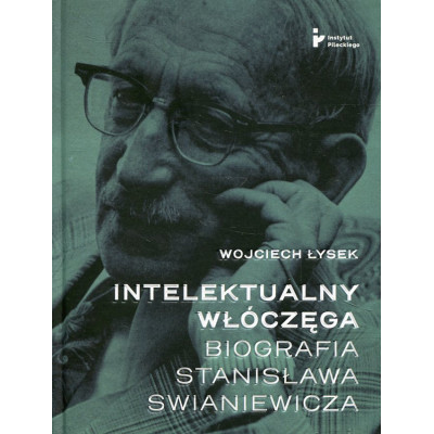 Intelektualny włóczęga Biografia Stanisława Swianiewicza