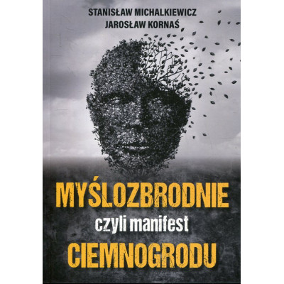 Myślozbrodnie, czyli manifest ciemnogrodu