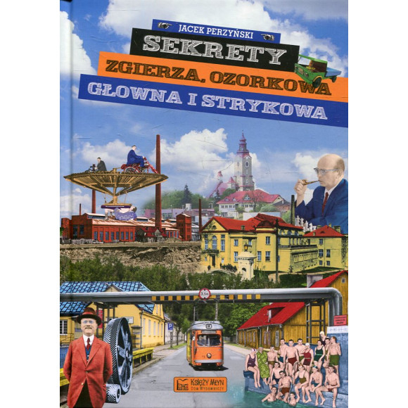 Sekrety Zgierza, Ozorkowa, Głowna i Strykowa