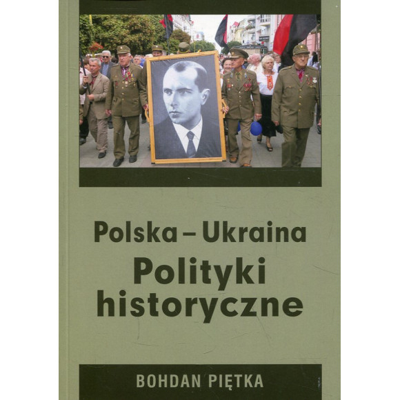 Polska - Ukraina. Polityki historyczne