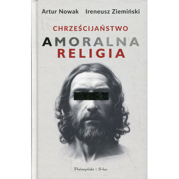 Chrześcijaństwo. Amoralna religia