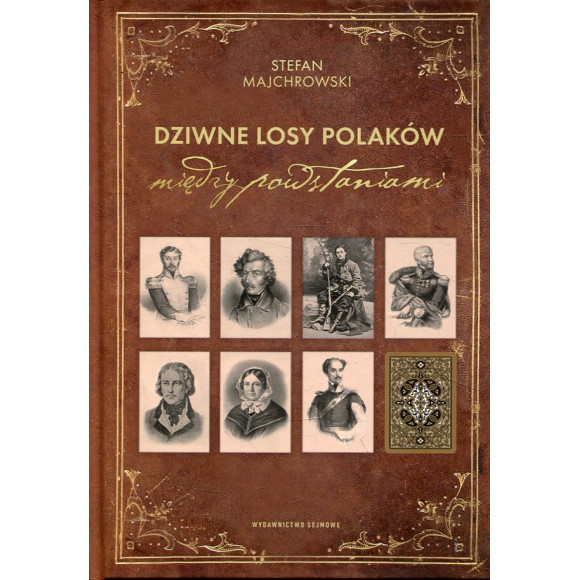 Dziwne losy Polaków między powstaniami