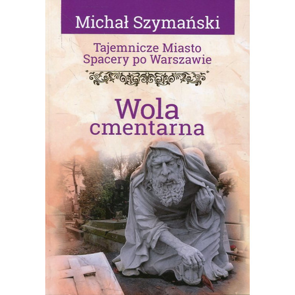 Tajemnicze miasto. Wola cmentarna