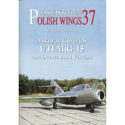 Polish Wings No. 37 Mikoyan Gurevich UTI MiG-15 and Licence Build Versions