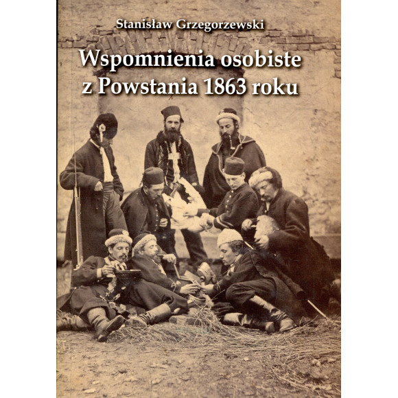 Wspomnienia osobiste z Powstania 1863 roku