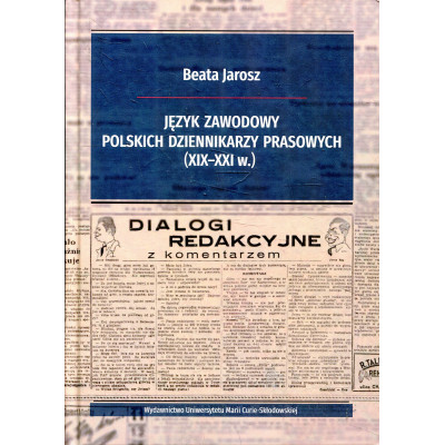 Język zawodowy polskich dziennikarzy prasowych (XIX-XXI w.)