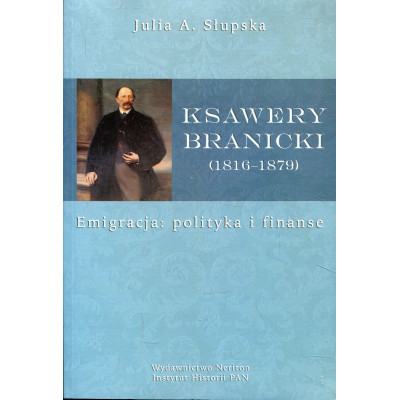 Ksawery Branicki (1816–1879). Emigracja: polityka i finanse