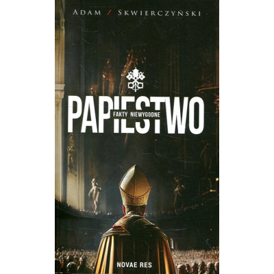 Papiestwo. Fakty niewygodne