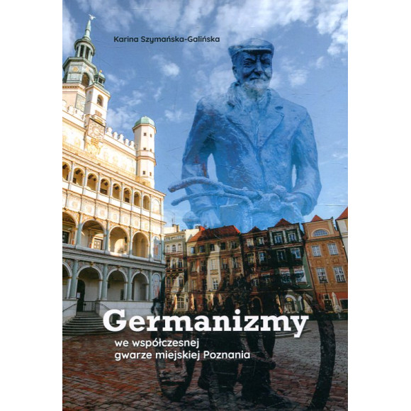 Germanizmy we współczesnej gwarze miejskiej Poznania