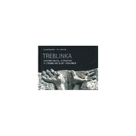 Treblinka. Kamienie milczą - ja pamiętam
