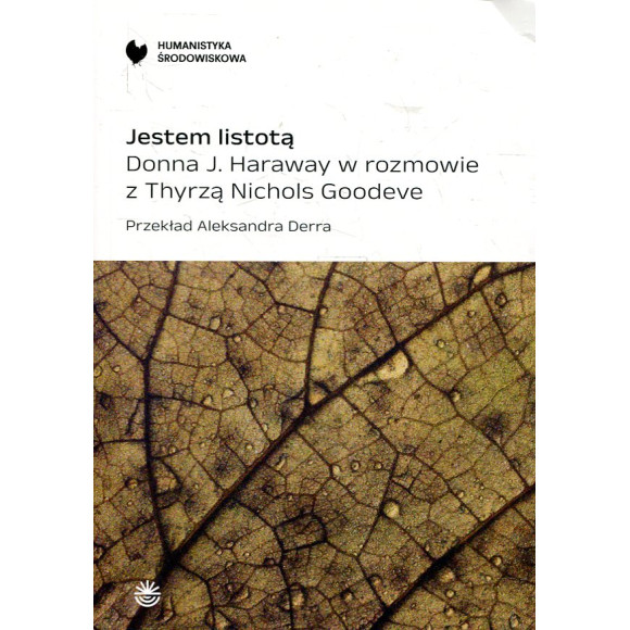 Jestem listotą. Donna J. Haraway w rozmowie z Thyrzą Nichols Goodeve