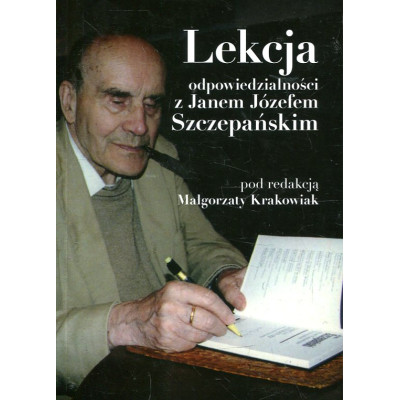 Lekcja odpowiedzialności z Janem Józefem Szczepańskim