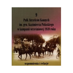 9 Pułk Strzelców Konnych im. gen. Kazimierza Pułaskiego w kampanii wrześniowej 1939 roku