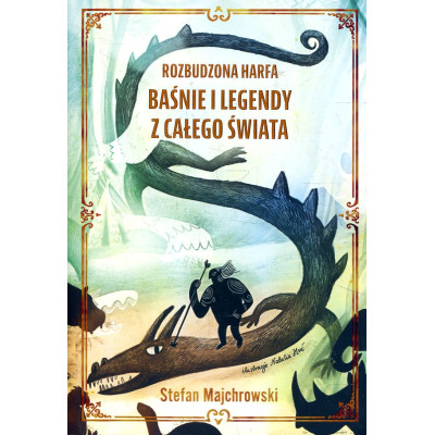 Rozbudzona harfa Baśnie i legendy z całego świata