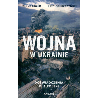 Wojna w Ukrainie Doświadczenia dla Polski