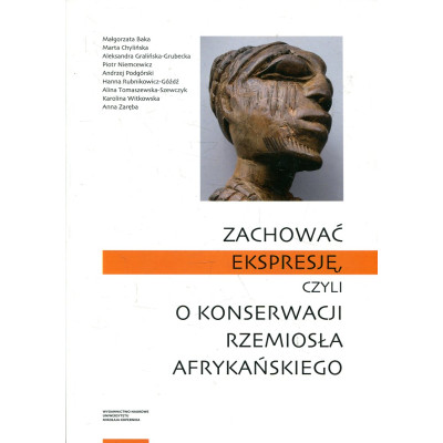 Zachować ekspresję, czyli o konserwacji rzemiosła afrykańskiego